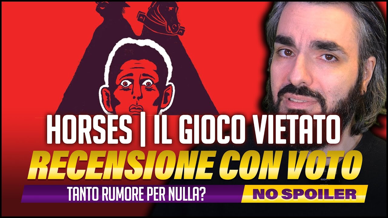 IL GIOCO VIETATO, BANDITO E CENSURATO | HORSES RECENSIONE CON VOTO