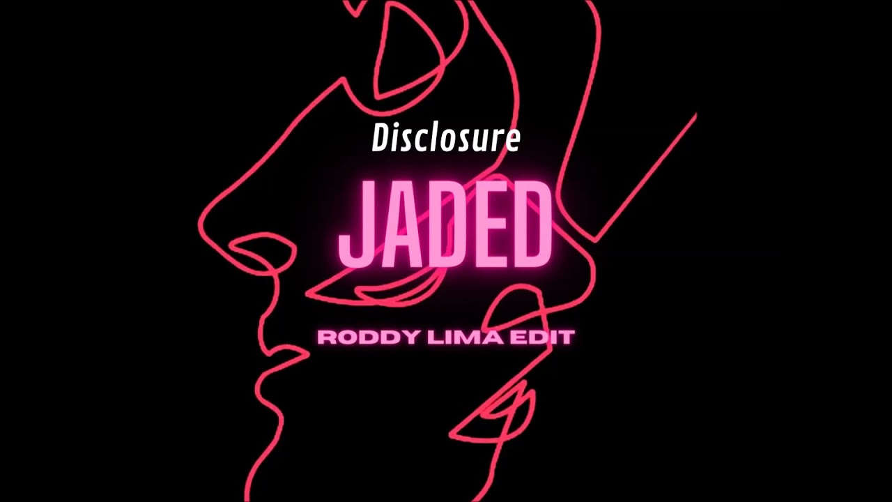 Disclosure - Jaded (Roddy Lima Edit)
