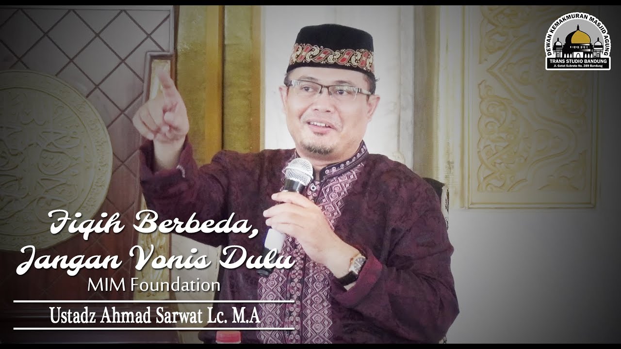 Fiqih Berbeda Jangan Vonis Dulu (MIM Foundation) - Ustadz Ahmad Sarwat