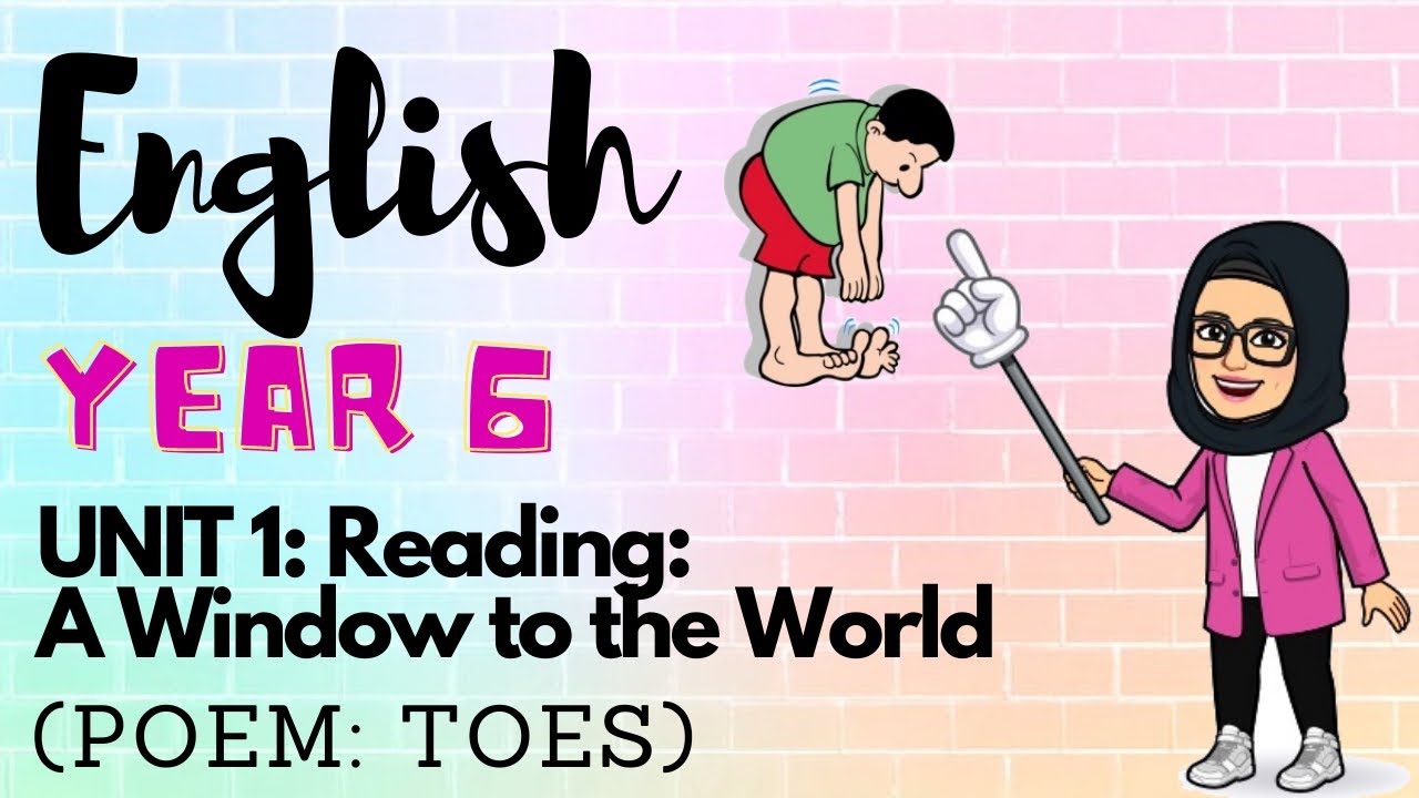 English Year 6: Unit 1: Reading: A Window to the World ( Poem: Toes)