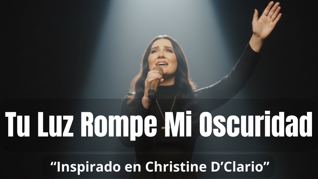 Tu Luz Rompe Mi Oscuridad | Inspirado en Christine D´Clario – Adoración Profunda