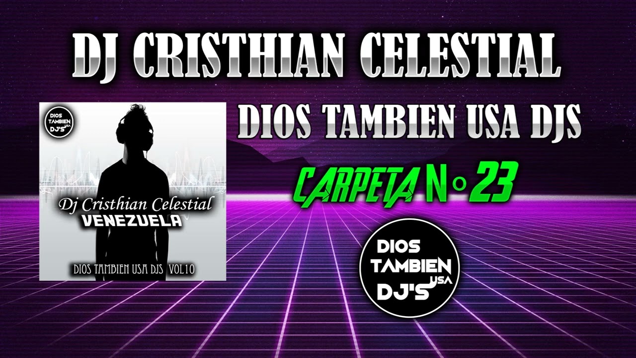 Dj Cristhian Celestial (Venezuela) Carpeta 23