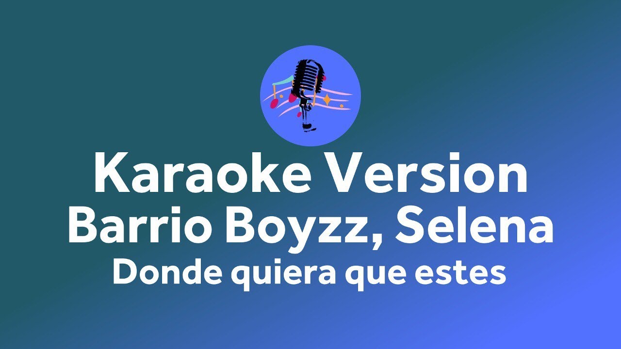 Barrio Boyzz, Selena - Donde quiera que estes (Karaoke version)