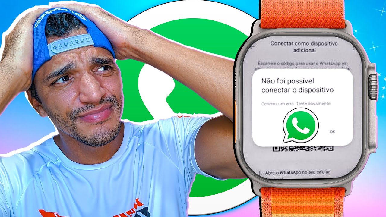 NÃO FOI POSSÍVEL CONECTAR O DISPOSITIVO - COMO CONECTAR O WHATSAPP NO SMARTWATCH ANDROID 4G?