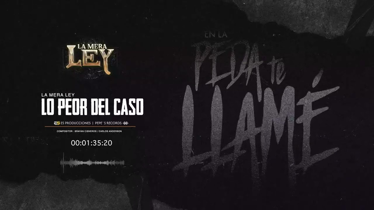 Lo peor del caso  - La Mera Ley (Visualizador Oficial)