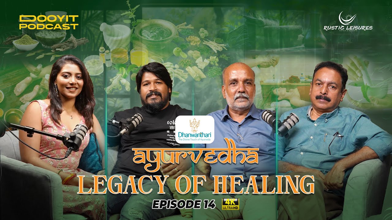 LEGACY OF AYURVEDA HEALING | DHANWANTHARI | DR SATHEESH KUMAR | DOOYIT PODCAST | EP 14 | 4K