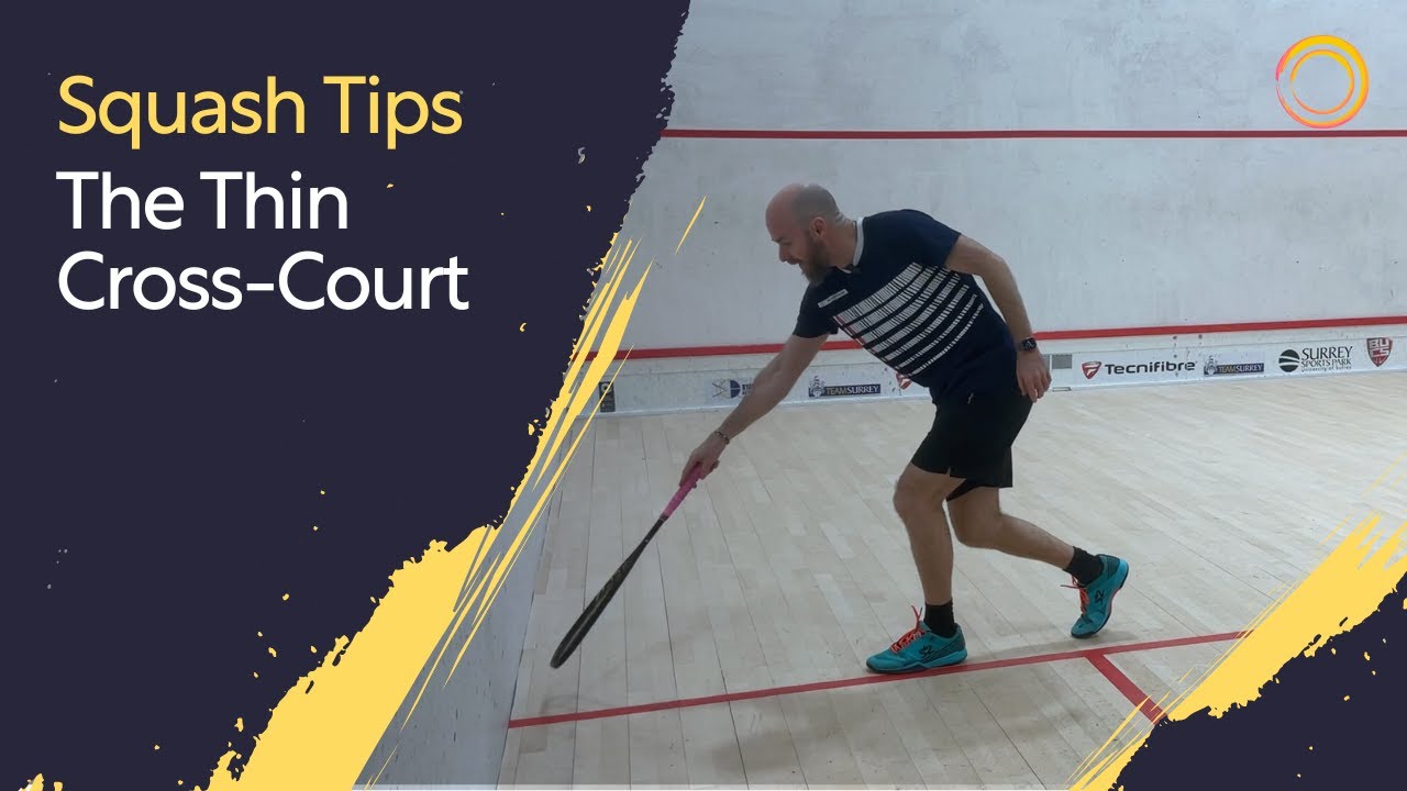 Squash Tips: The Thin Cross-Court