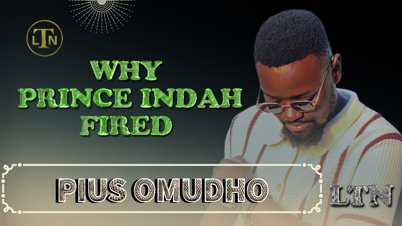 WHY PRINCE INDAH FIRED PIUS OMUDHO JANO THE GOVERNOR EXPLAINS