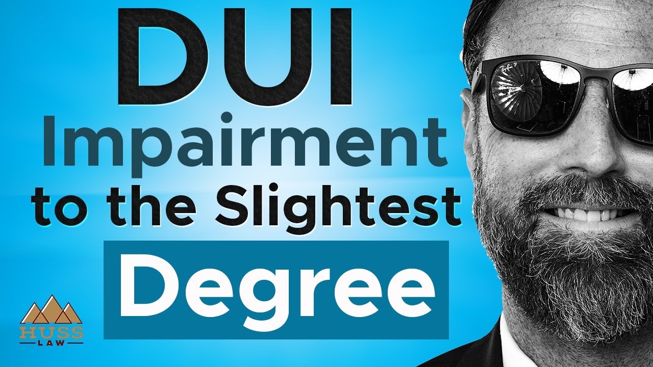 What is DUI Impairment to the Slightest Degree?