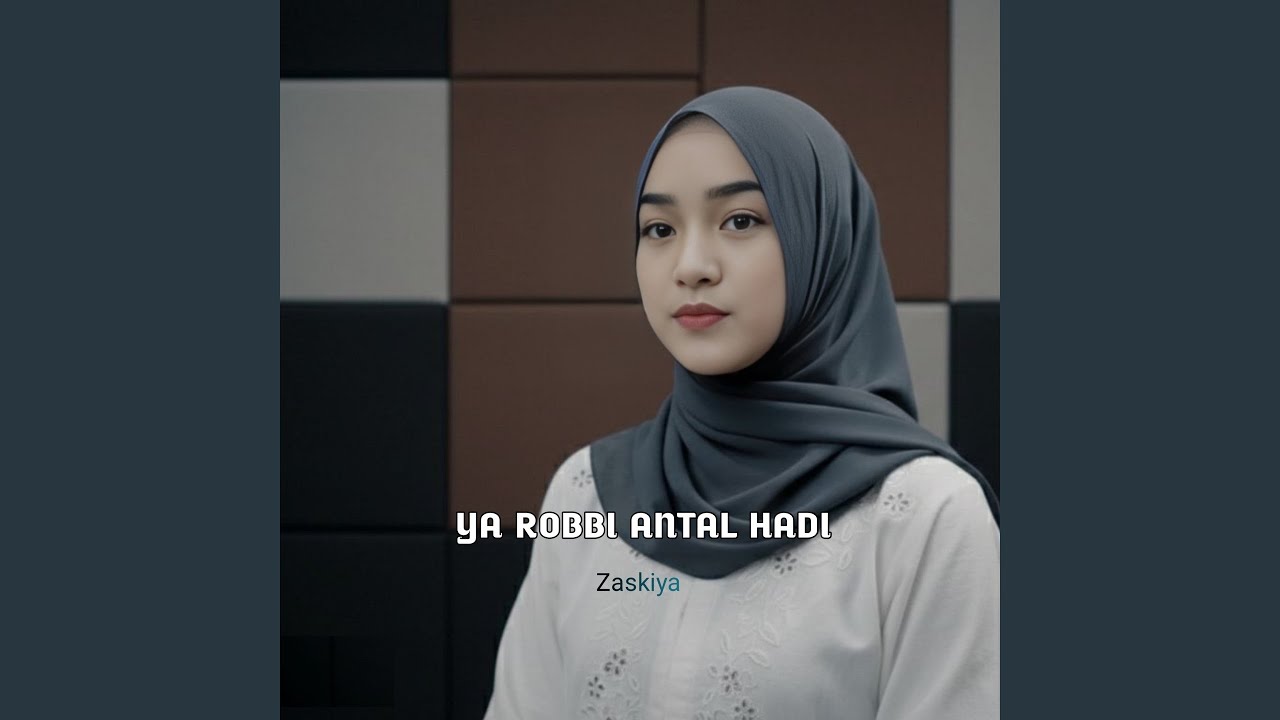 YA ROBBI ANTAL HADI