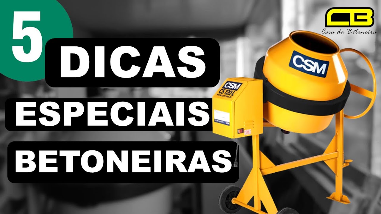 Cinco Dicas Especiais Para Quem Possui Betoneiras