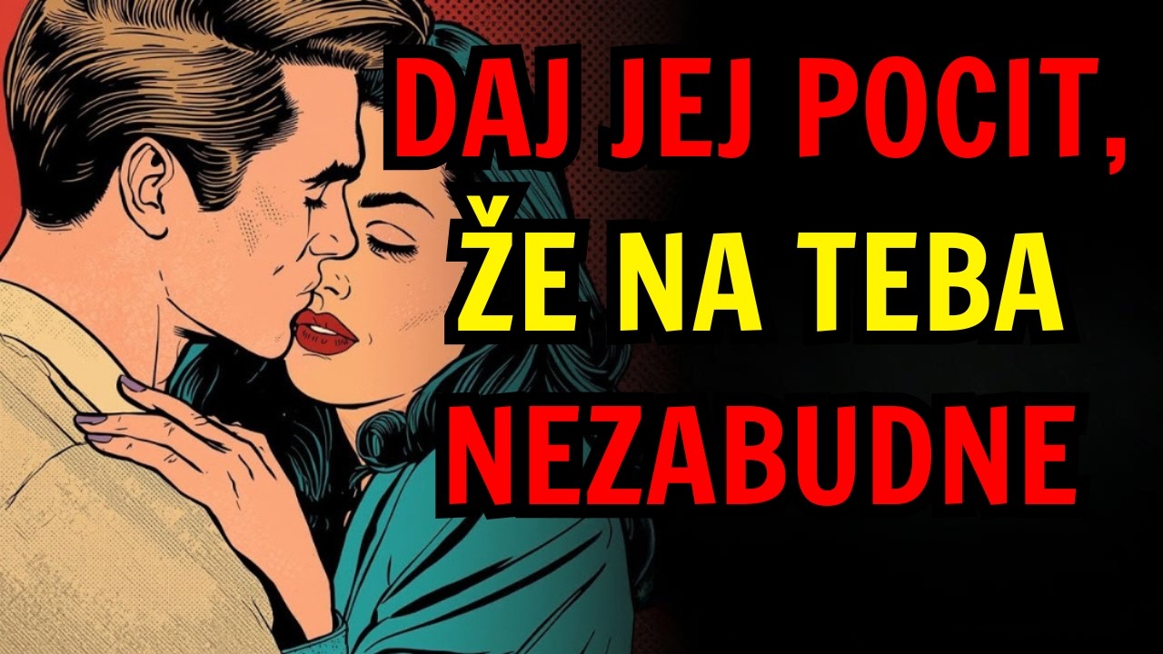 Vyvolaj v nej tento pocit… a bude na teba neustále myslieť