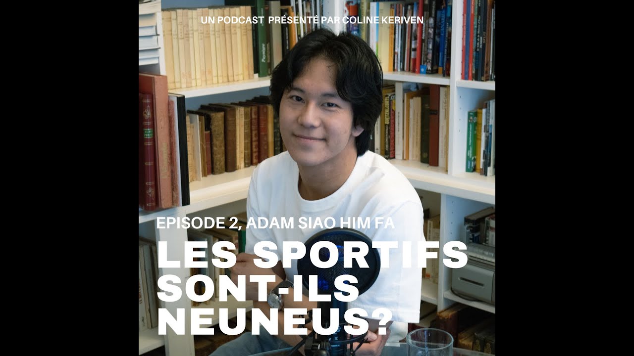 LES SPORTIFS SONT-ILS NEUNEUS? Episode 2 - Adam Siao Him Fa