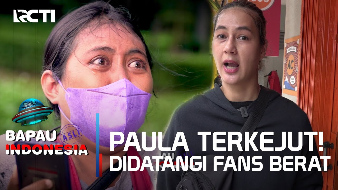 PAULA DIDATANGI SESEORANG YANG MENGAKU FANS BERATNYA - BAPAU ASLI INDONESIA