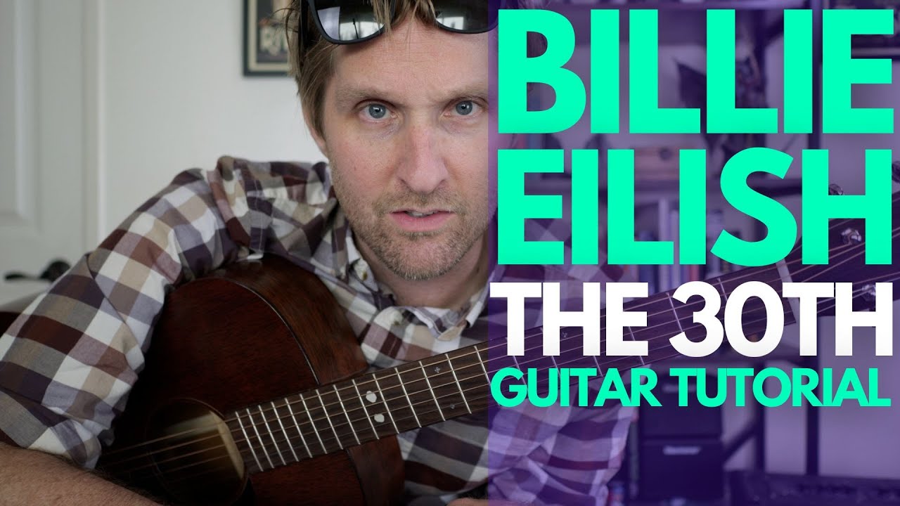 The 30th by Billie Eilish Guitar Tutorial - Guitar Lessons with Stuart!