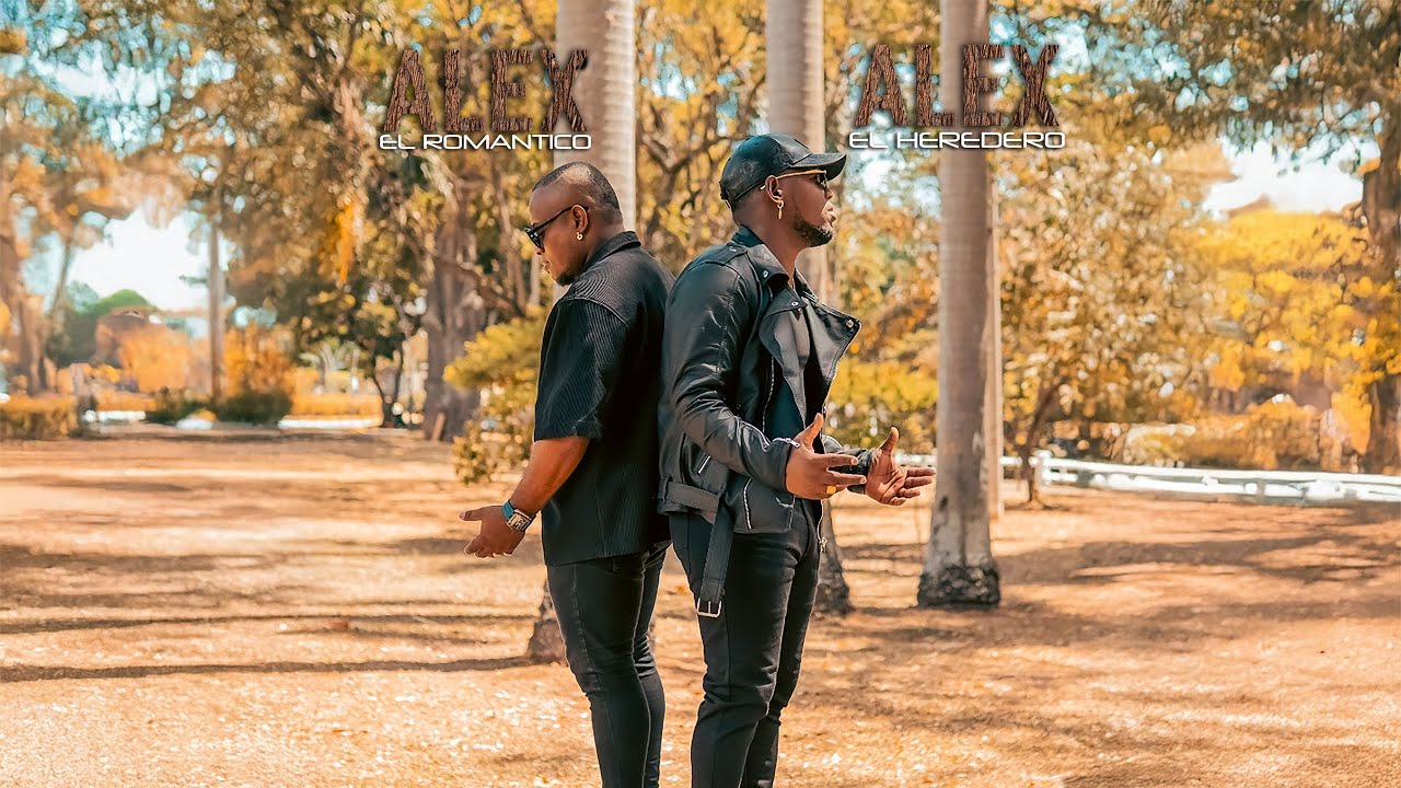 ALEX EL HEREDERO FT. ALEX EL ROMANTICO MENTIROSO
