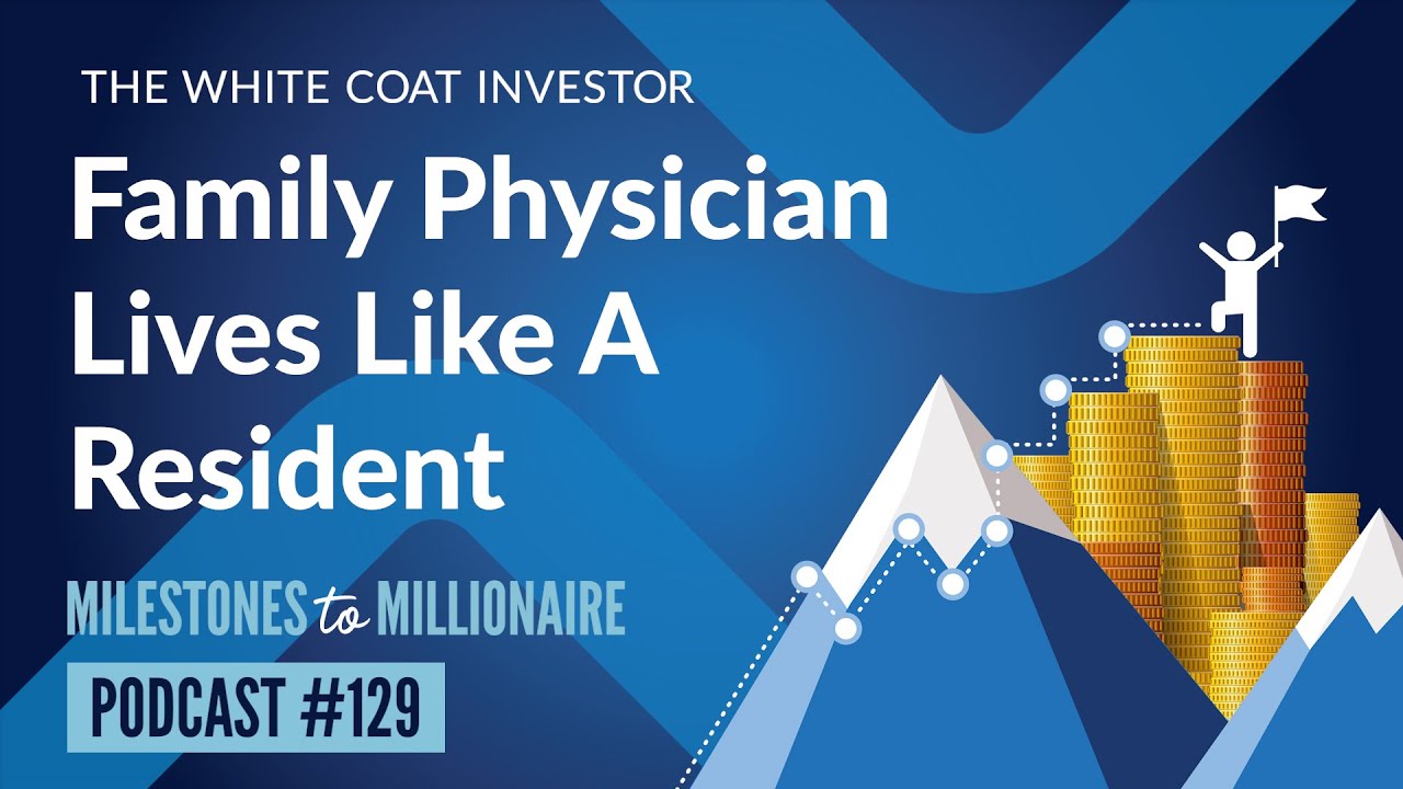 MtoM Podcast #129 - Family Physician Lives Like a Resident and Finance 101: Inflation