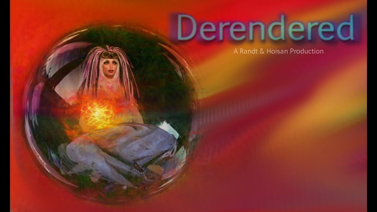 Derendered  - A Randt & Hoisan Production