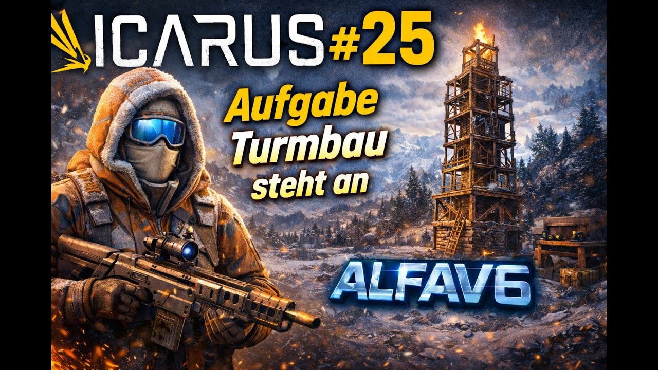 Icarus - #25 - Aufgabe Turmbau steht an.