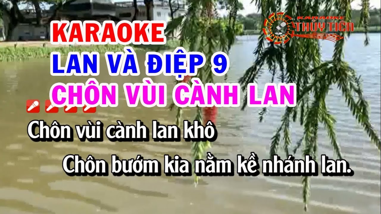 KARAOKE LAN VÀ ĐIỆP 9 VÙI CHÔN CÀNH LAN /ĐOẠN  KHÚC LAM GIANG // THỦY TIÊN BOLERO