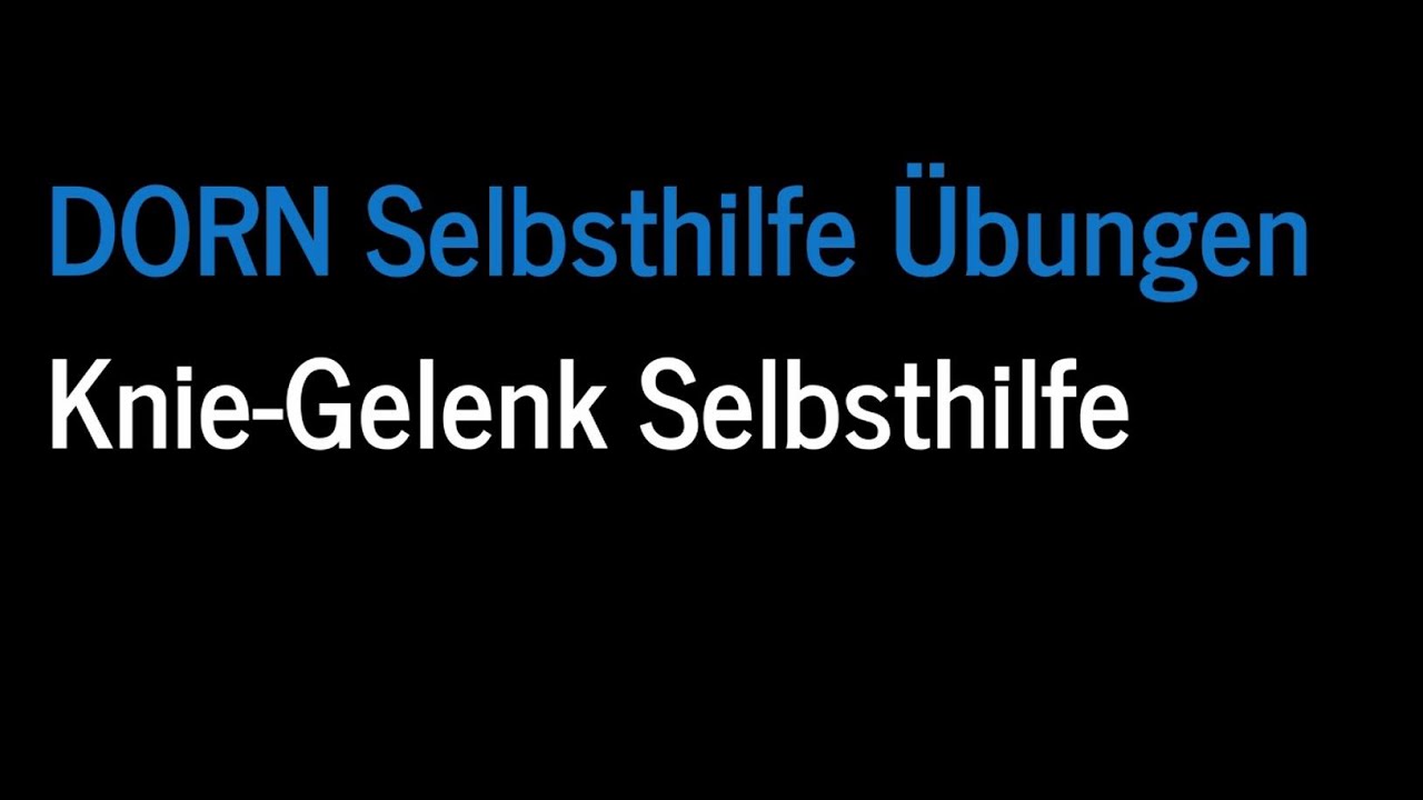 dorn selbsthilfe &uuml;bungen kniegelenk
