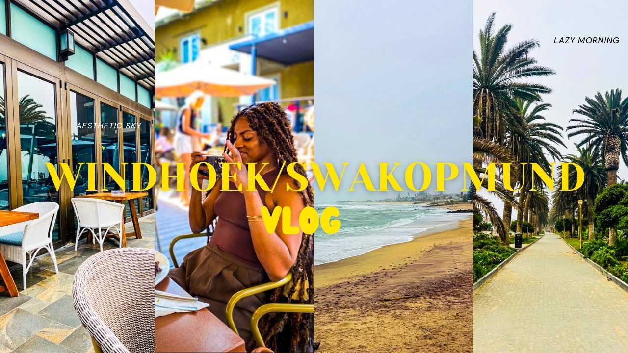 WINDHOEK/ SWAKOPMUND VLOG: Beautiful Friendship dates + Beautiful views+ Namibian Youtuber