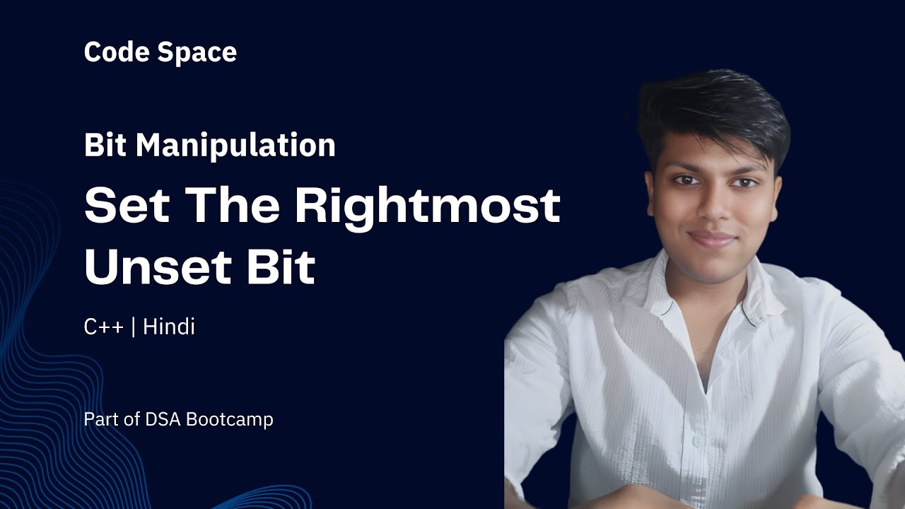 L4. Set The Rightmost Unset Bit | Bit Manipulations | Easy Explanation | Hindi