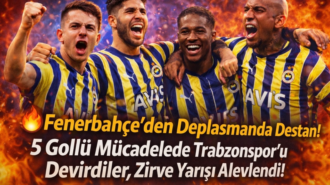 🚨 Yenilmez Fenerbahçe Şov Yaptı! Trabzon’da 3 Gol, Kritik Zafer ve Şampiyonluk Mesajı!