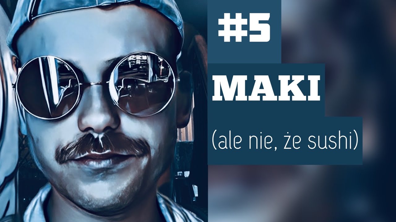 #5 Maki (ale nie, że sushi): Jak się odłączyć, żeby się...połączyć?