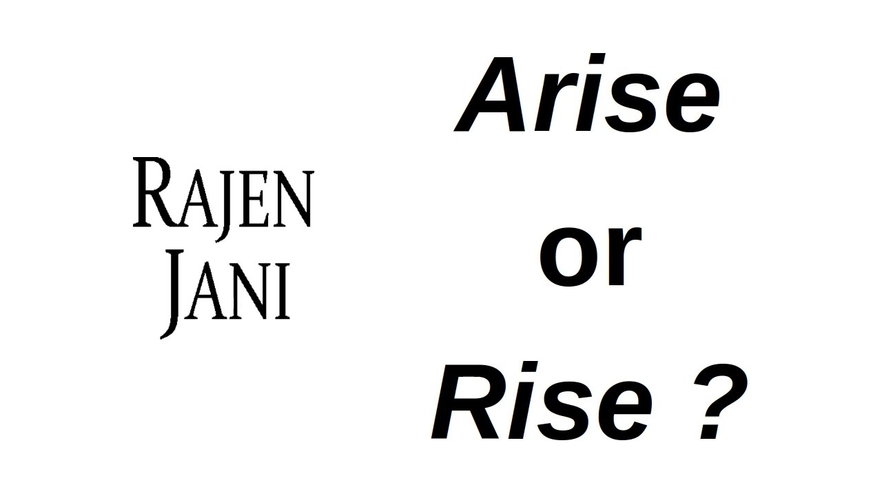 Arise or Rise?