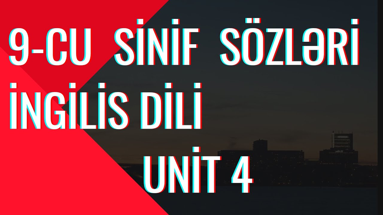 9-cu sinif unit 4 sozler ingilis dili 4k @sifirdaningilizce