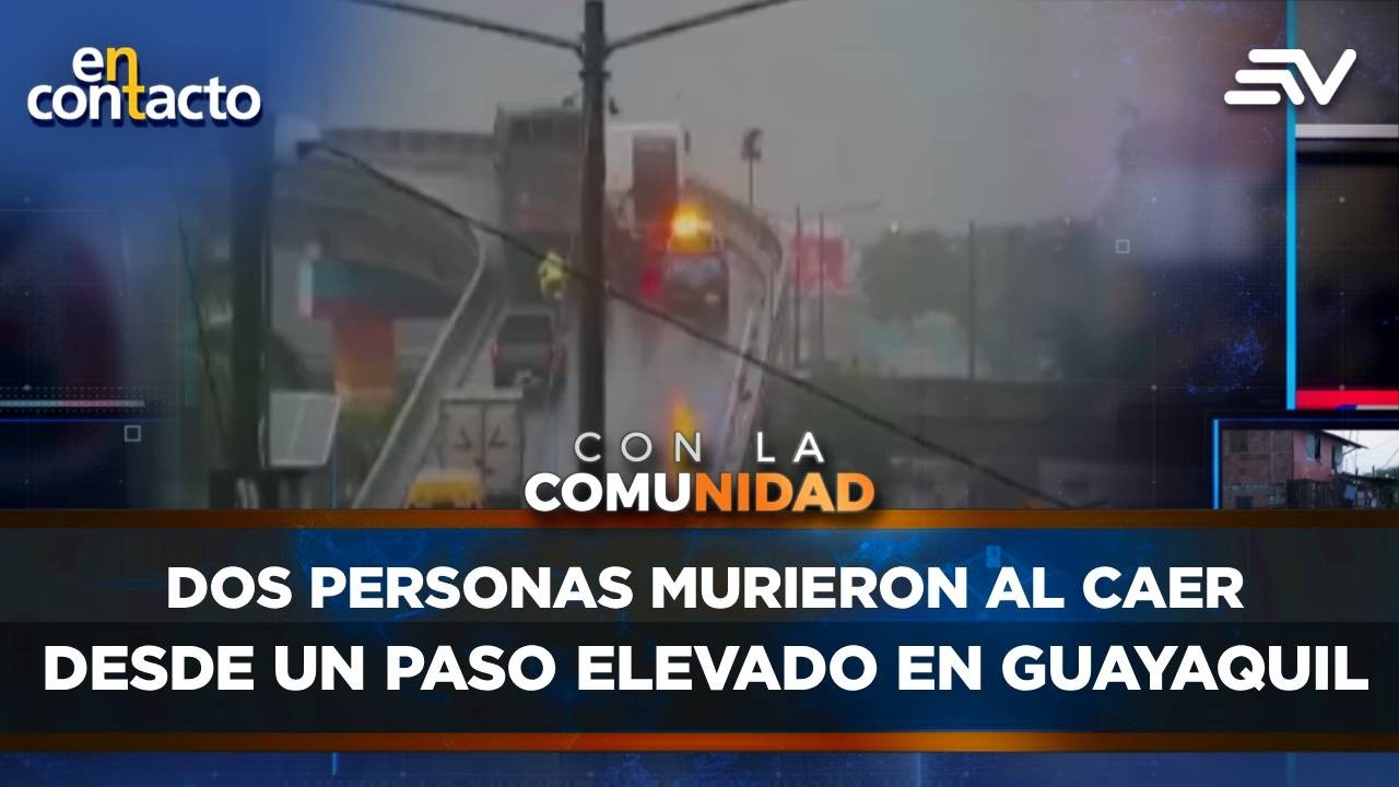Dos personas murieron al caer desde un paso elevado en Guayaquil | En Contacto | Ecuavisa