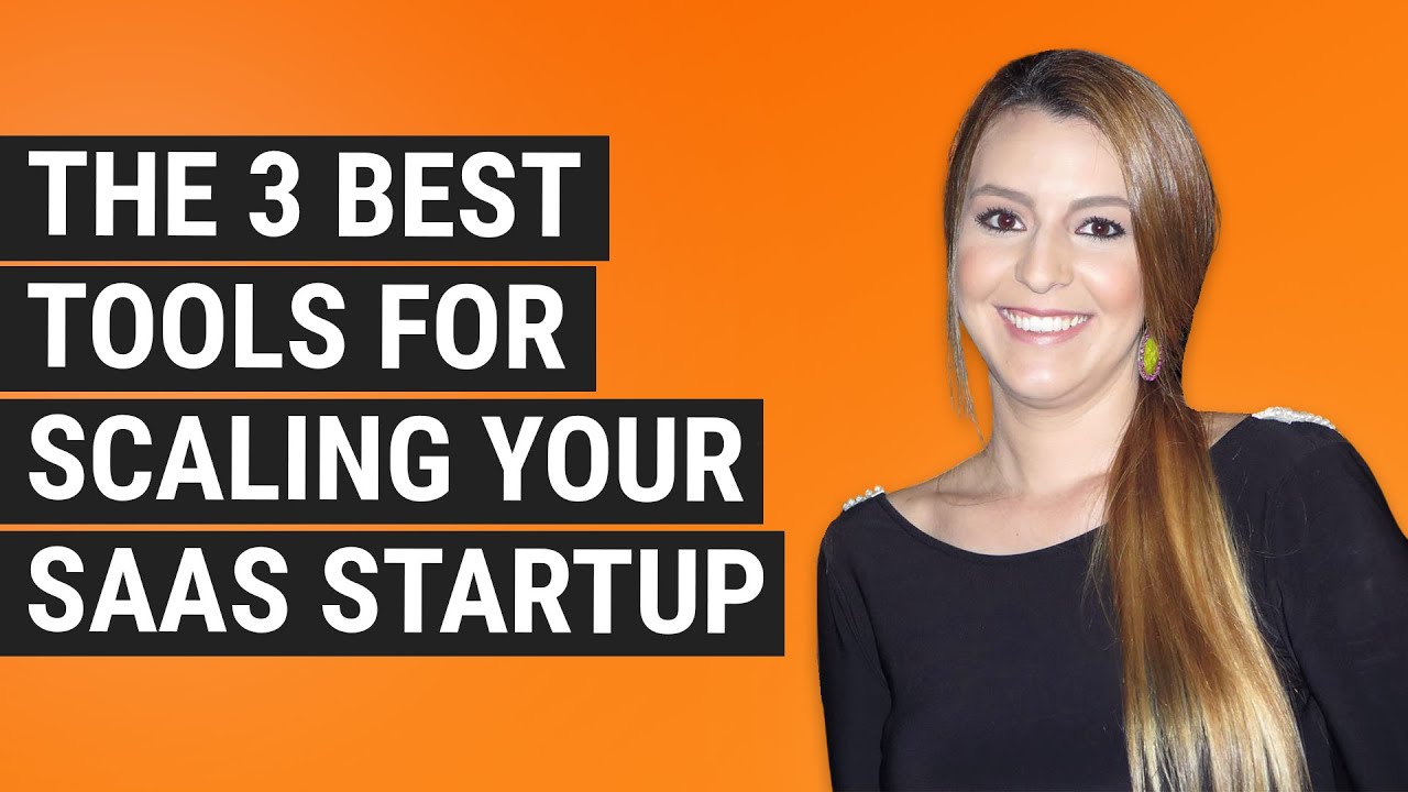 The 3 Best Tools for Scaling Your SaaS Startup