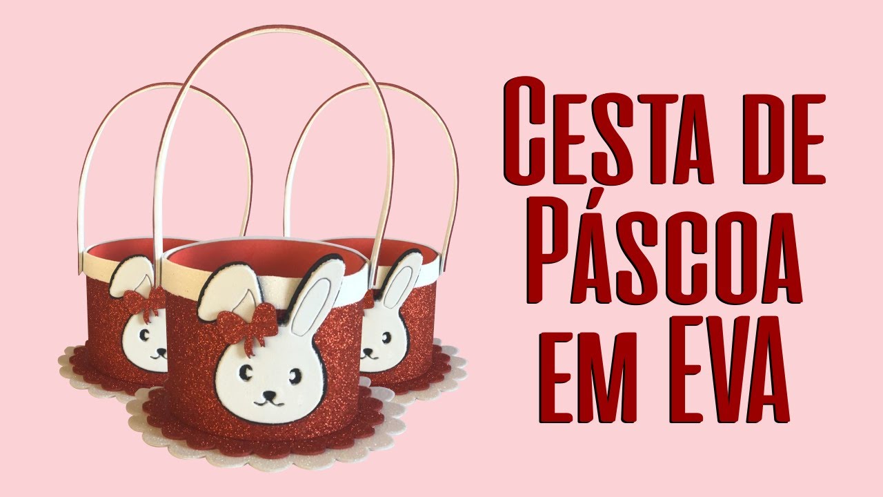 CESTA DE P&Aacute;SCOA EM EVA - LETICIA ARTES GR&Aacute;FICAS