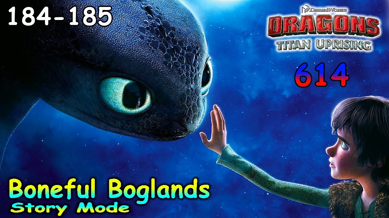 Dragons: Titan Uprising / Story Mode / Baneful Boglands 184 - 185 / Part 614 / (HTTYD)