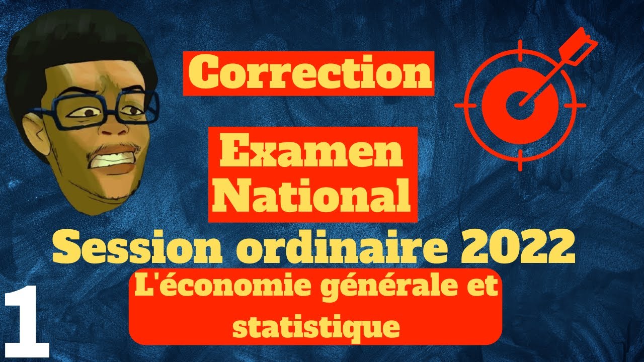 Correction détaillée de l'examen national SO 2022 l'économie générale et statistique P1