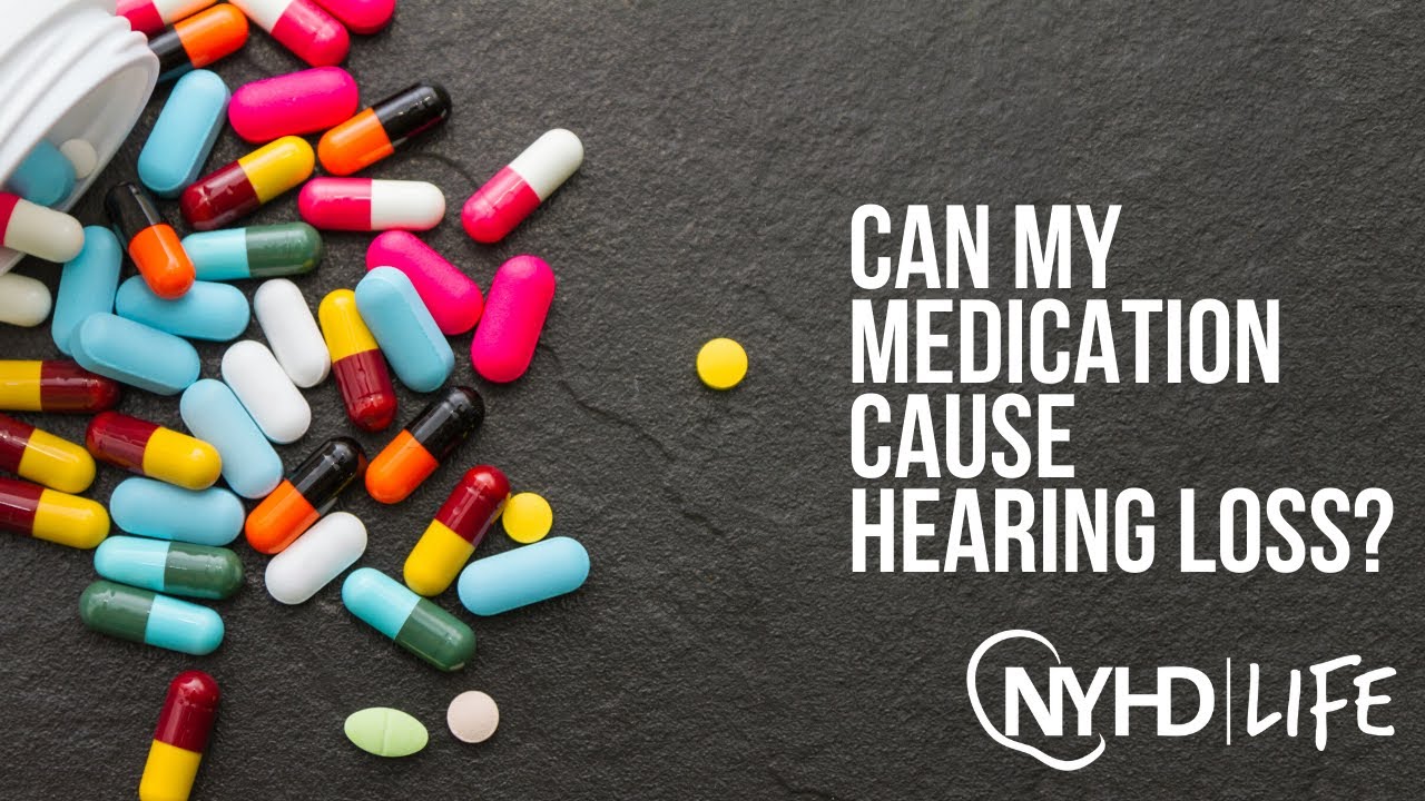 Can My Medication Cause Hearing Loss?