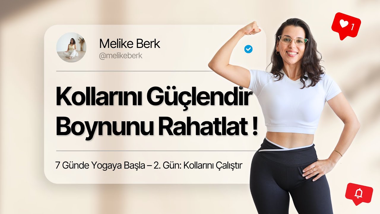 7 Günde Yogaya Başla ! 2. Gün: Güçlü Kollar ve Rahat Boyun !