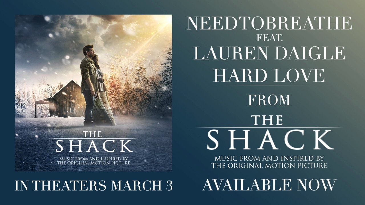 NEEDTOBREATHE - Hard Love (feat. Lauren Daigle) [from The Shack] (Official Audio)
