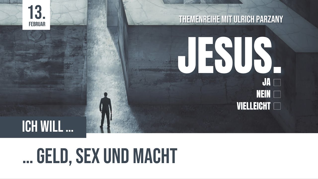 Ich will Geld, Sex und Macht | 13.02.2024 | Themenreihe mit Ulrich Parzany