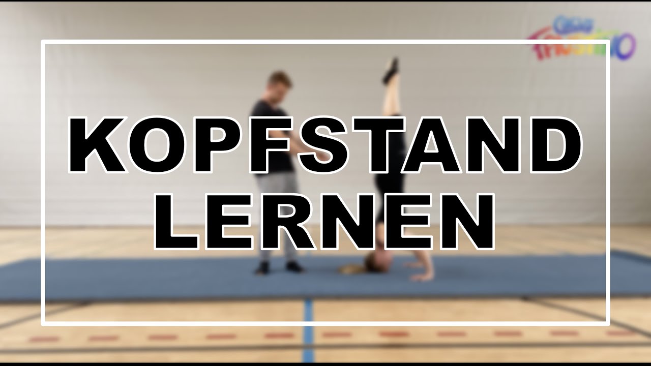 Kopfstand lernen - Kopfstand Schritt für Schritt erklärt