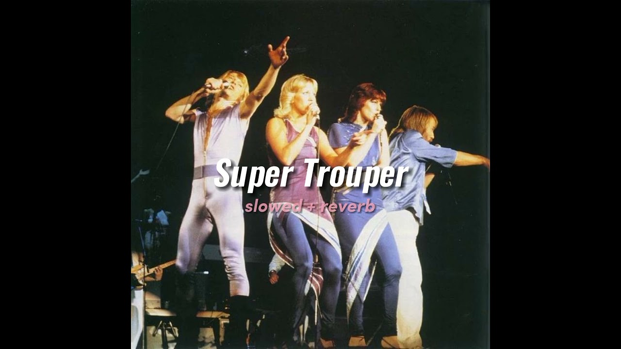 Super Trouper - ABBA (slowed + reverb)