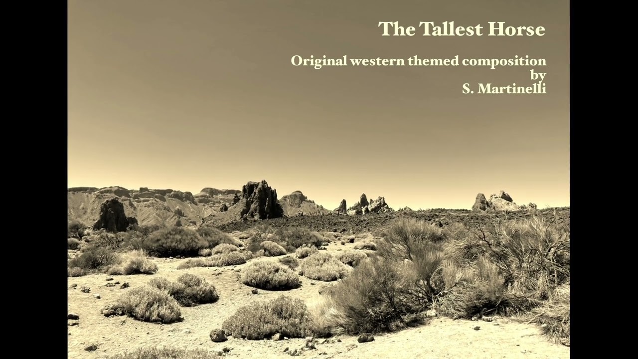 The Tallest Horse - Original western themed composition