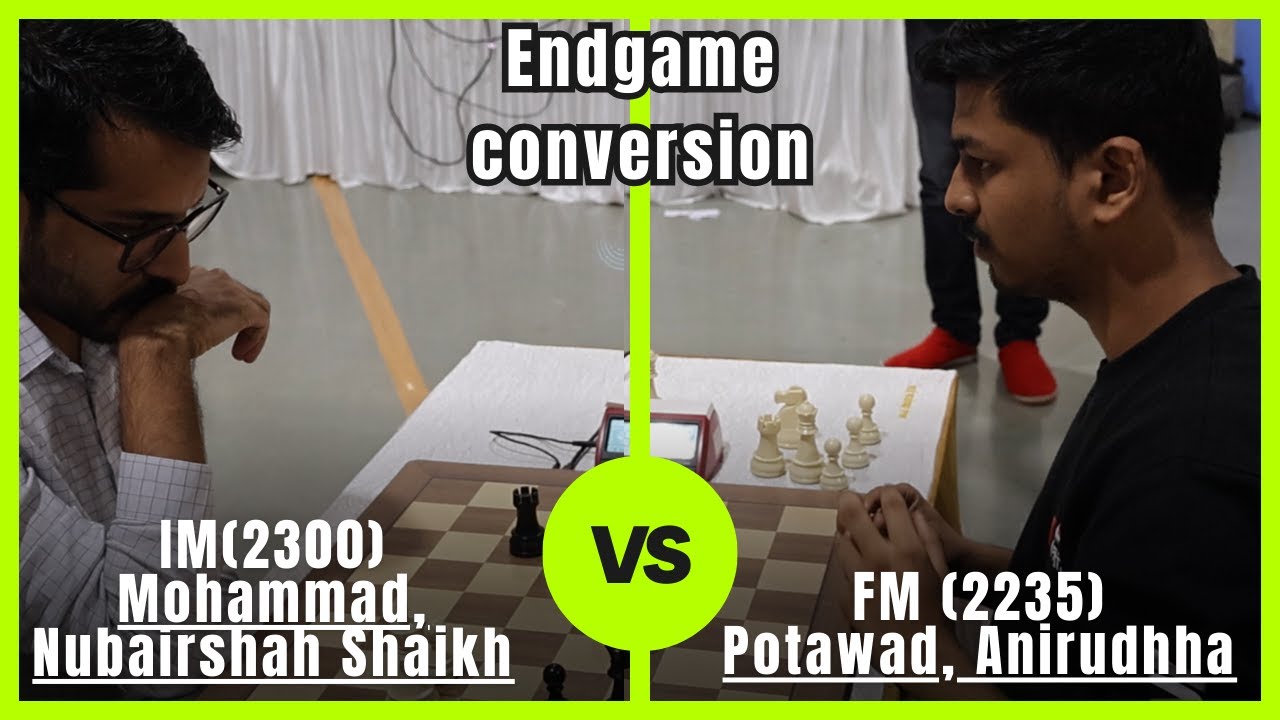 Endgame conversion | IM Mohammad, Nubairshah Shaikh (2300) vs FM Potawad, Anirudhha (2235)