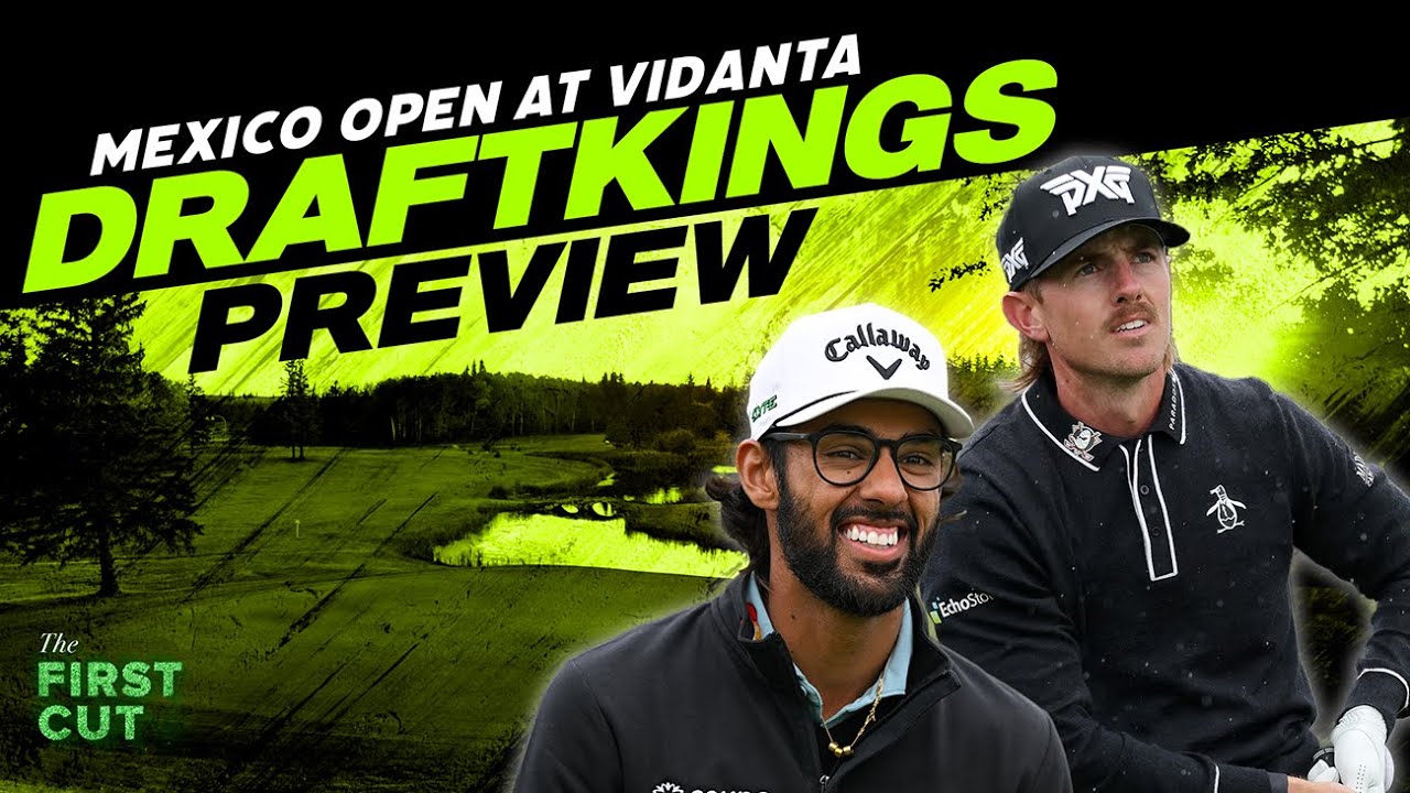 DFS Preview - 2025 Mexico Open Picks, Strategy, Fades | Golf DFS | The First Cut Podcast