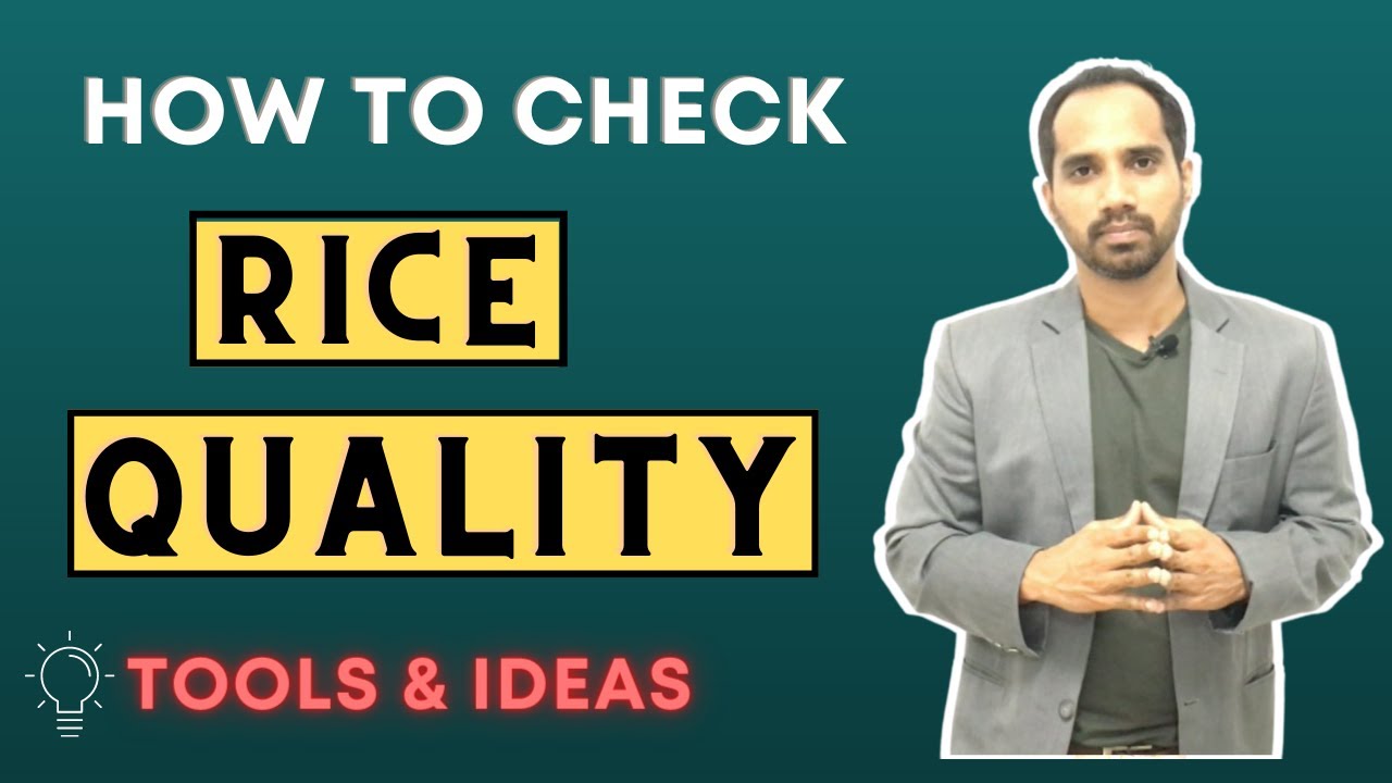 How to assess rice quality? - Tools and Ideas