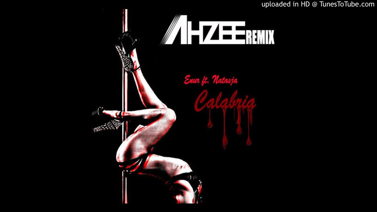 Enur Feat Natasja - Calabria (Ahzee Remix)