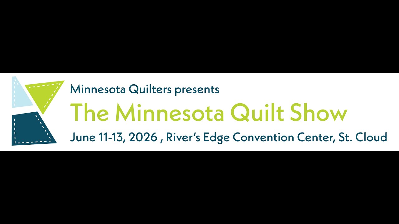 Thursday, January 8, 2026 - Minnesota Quilt Show Reveal