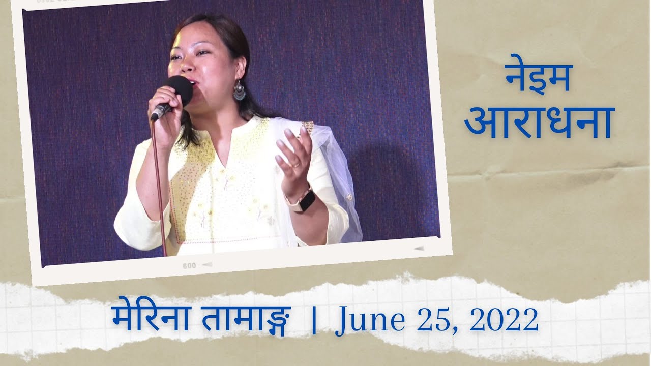 NIM Worship - Merina Tamang - June 25, 2022