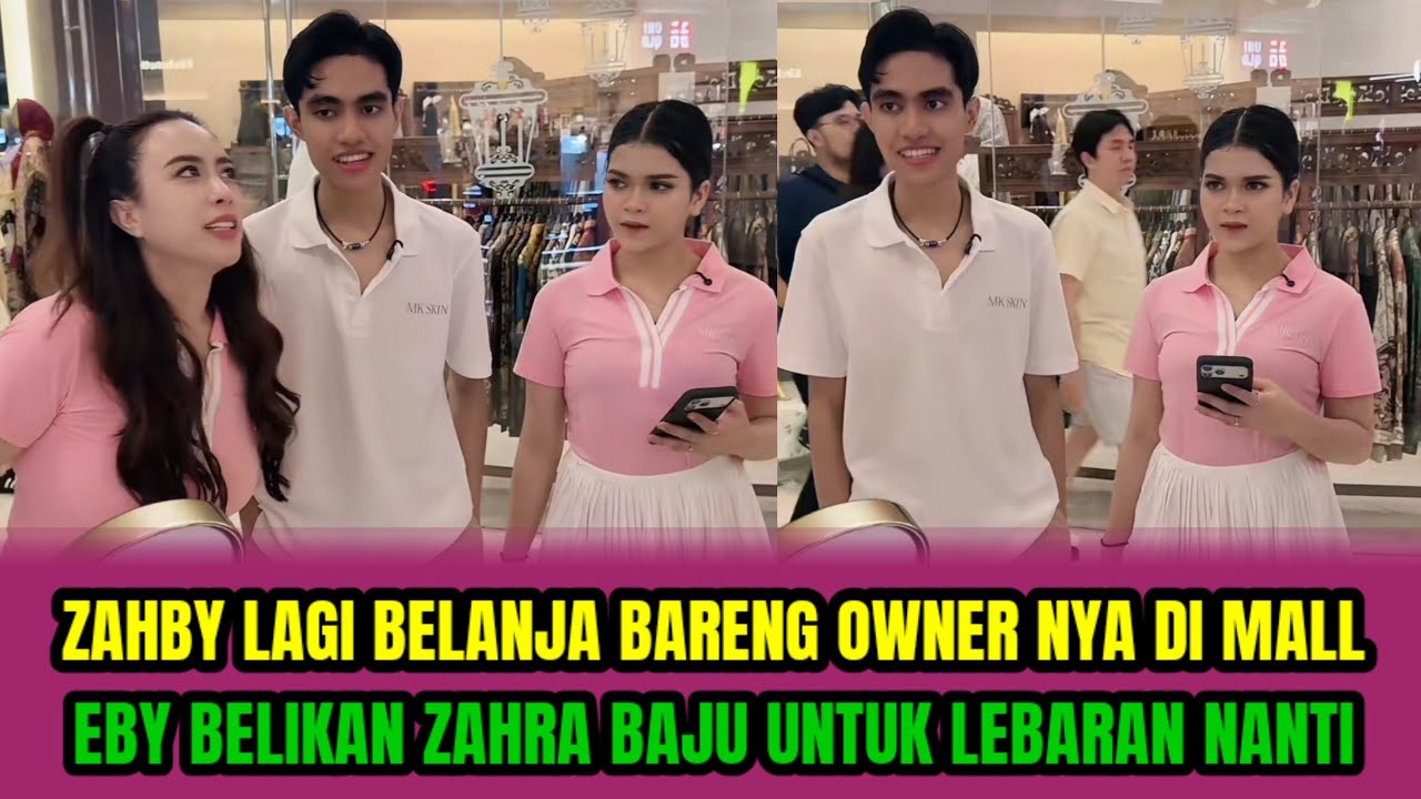 ZAHBY LAGI BELANJA BARENG OWNER NYA DI MALL❗️EBY BELIKAN ZAHRA BAJU UNTUK LEBARAN NANTI‼️